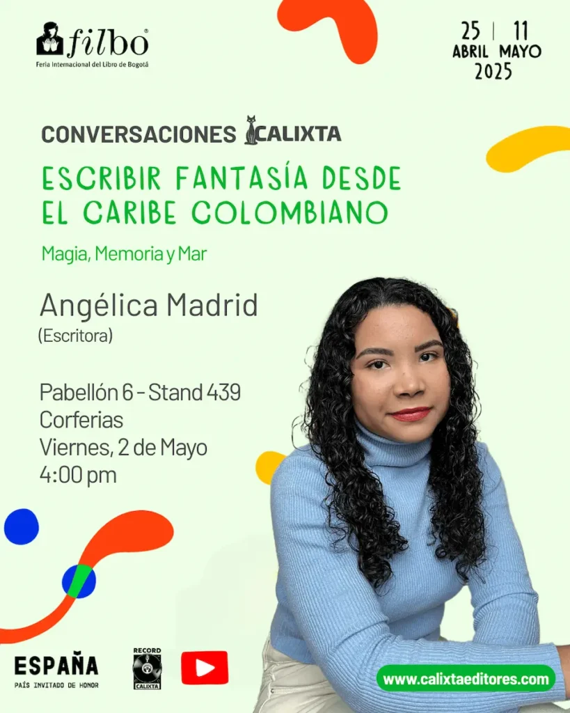 Invitación oficial a la charla “Escribir fantasía desde el Caribe colombiano” con Angélica Madrid, organizada por Calixta Editores en la FILBo 2025.